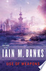 Use of Weapons, by Iain M. Banks